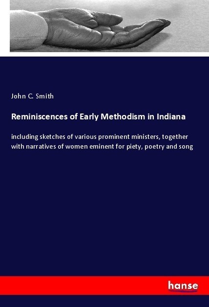 Reminiscences of Early Methodism in Indiana (Paperback)