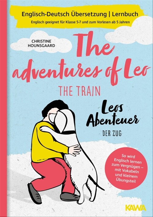 The adventures of Leo - The Train / Leos Abenteuer - der Zug (Hardcover)
