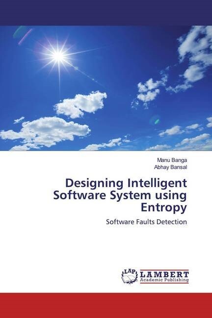 Designing Intelligent Software System using Entropy (Paperback)