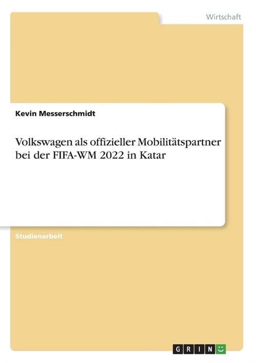 Volkswagen als offizieller Mobilit?spartner bei der FIFA-WM 2022 in Katar (Paperback)