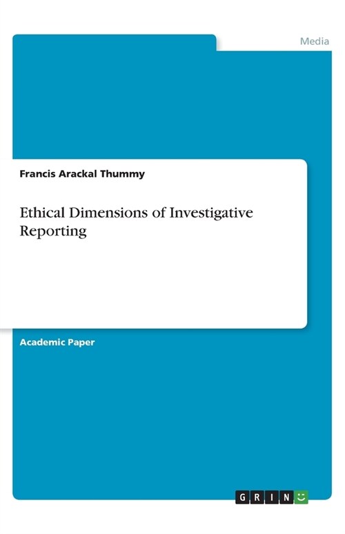 Ethical Dimensions of Investigative Reporting (Paperback)