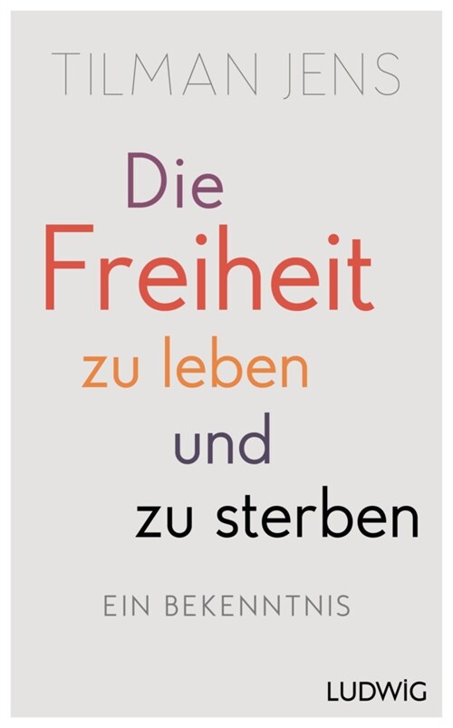 Die Freiheit zu leben - und zu sterben (Hardcover)