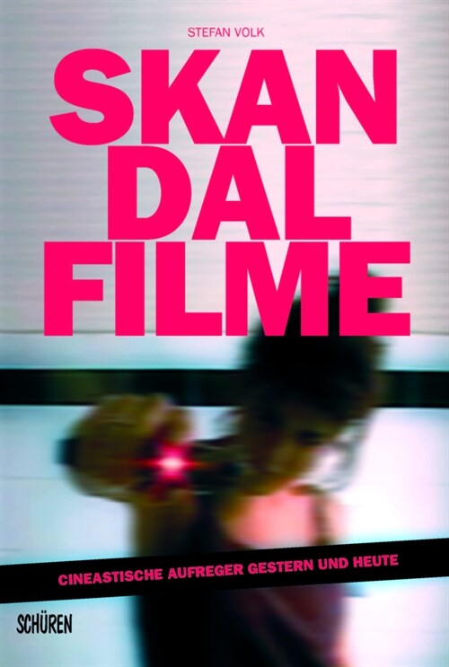 Skandalfilme: Cineastische Aufreger gestern und heute (Paperback)