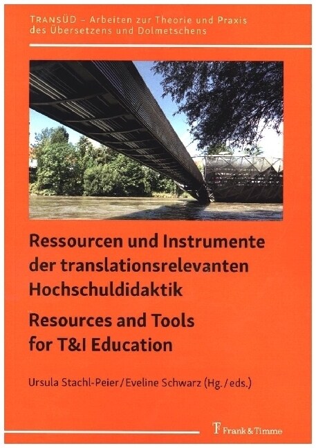 Ressourcen und Instrumente der translationsrelevanten Hochschuldidaktik / Resources and Tools for T&I Education (Paperback)