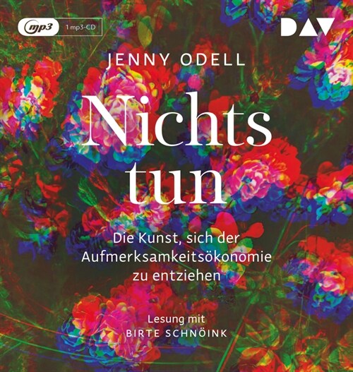 Nichts tun - Oder die Kunst, sich der Aufmerksamkeitsokonomie zu entziehen, 1 Audio-CD (CD-Audio)