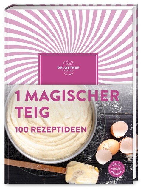 1 magischer Teig - 100 Rezeptideen (Hardcover)