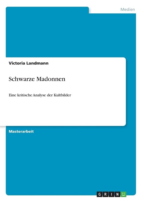 Schwarze Madonnen: Eine kritische Analyse der Kultbilder (Paperback)