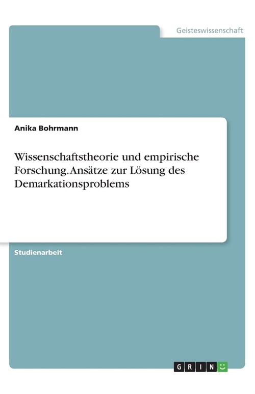 Wissenschaftstheorie und empirische Forschung. Ans?ze zur L?ung des Demarkationsproblems (Paperback)