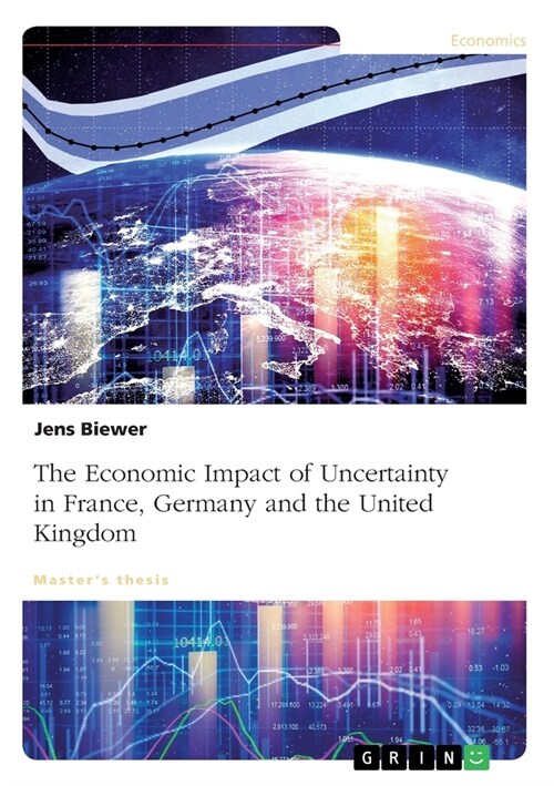 The Economic Impact of Uncertainty on France, Germany and the United Kingdom (Paperback)