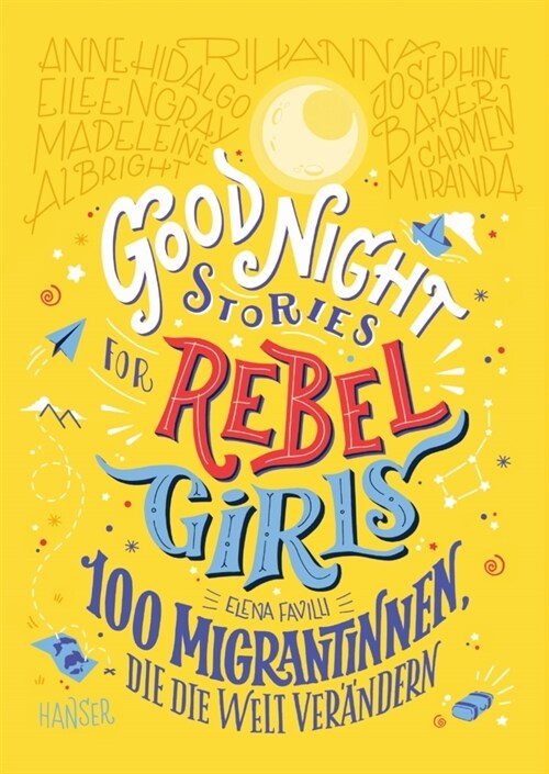 Good Night Stories for Rebel Girls - 100 Migrantinnen, die die Welt verandern. Bd.3 (Hardcover)