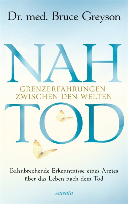 Nahtod. Grenzerfahrungen zwischen den Welten (Hardcover)