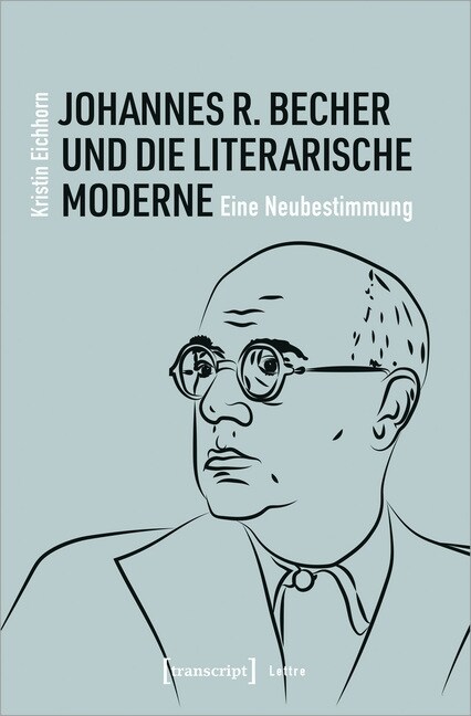 Johannes R. Becher und die literarische Moderne (Paperback)