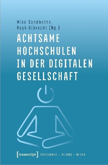 Achtsame Hochschulen in der digitalen Gesellschaft (Paperback)