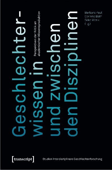 Geschlechterwissen in und zwischen den Disziplinen (Paperback)