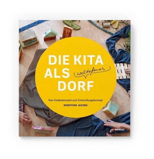 Die Kita als weltoffenes Dorf (Paperback)