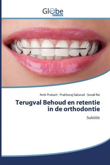 Terugval Behoud en retentie in de orthodontie (Paperback)