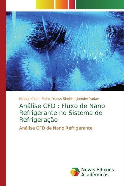 Analise CFD : Fluxo de Nano Refrigerante no Sistema de Refrigeracao (Paperback)