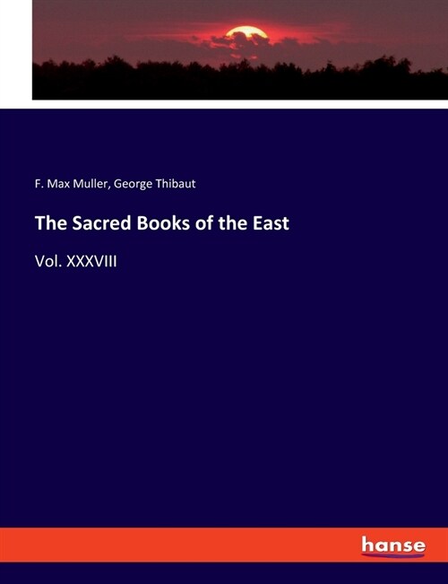 The Sacred Books of the East: Vol. XXXVIII (Paperback)