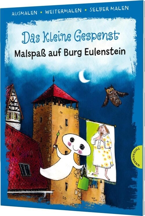 Das kleine Gespenst. Malspaß auf Burg Eulenstein (Ausmalen, weitermalen, selber malen) (Paperback)