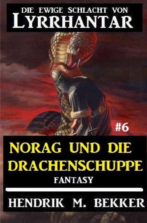 Norag und die Drachenschuppe: Die Ewige Schlacht von Lyrrhantar #6 (Paperback)