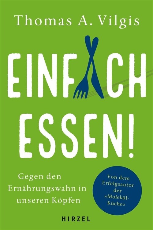 Einfach Essen!: Gegen Den Ernahrungswahn in Unseren Kopfen (Hardcover)