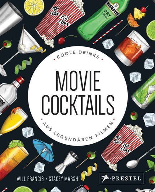 Movie Cocktails: Coole Drinks aus legendaren Filmen (Hardcover)