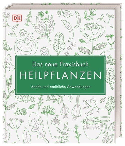 Das neue Praxisbuch Heilpflanzen (Hardcover)