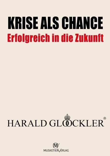 Krise als Chance - Erfolgreich in die Zukunft (Paperback)