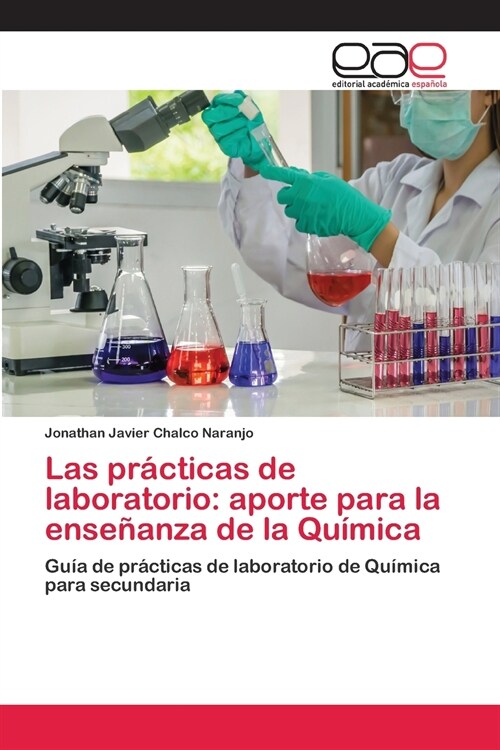 Las pr?ticas de laboratorio: aporte para la ense?nza de la Qu?ica (Paperback)