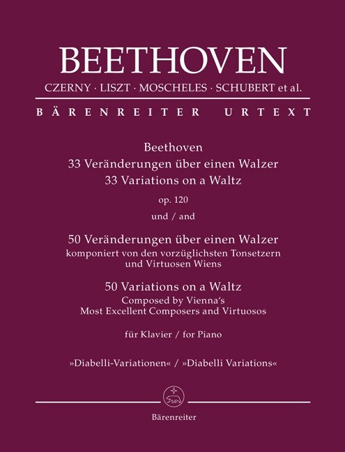 Beethoven: 33 Veranderungen uber einen Walzer op. 120 / 50 Veranderungen uber einen Walzer komponiert von den vorzuglichsten Tonsetzern und Virtuosen (Sheet Music)