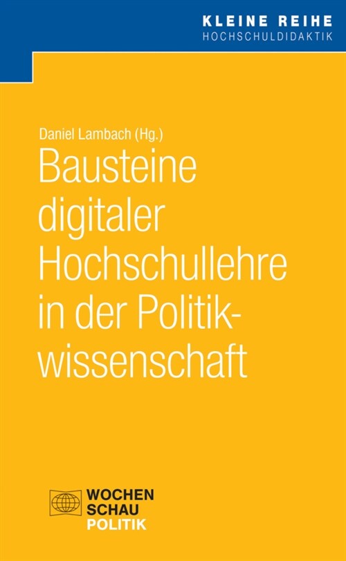 Bausteine digitaler Hochschullehre in der Politikwissenschaft (Book)