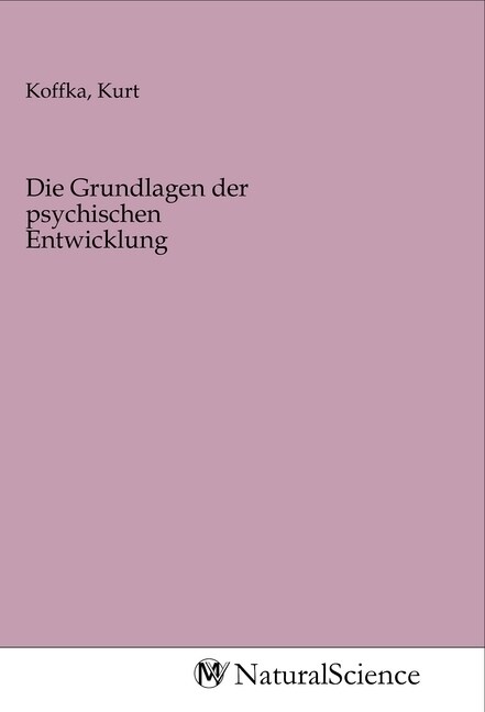 Die Grundlagen der psychischen Entwicklung (Paperback)