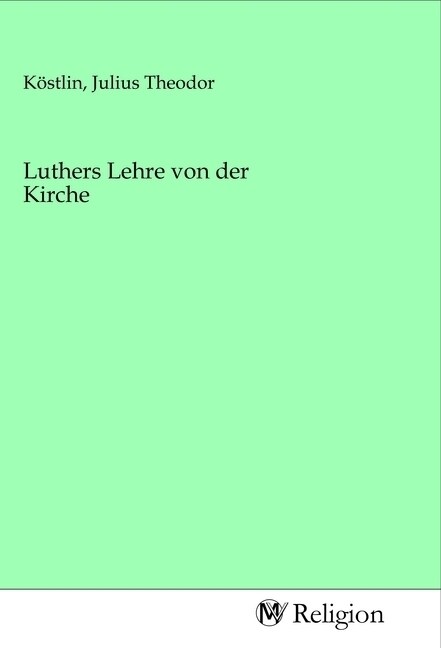 Luthers Lehre von der Kirche (Paperback)