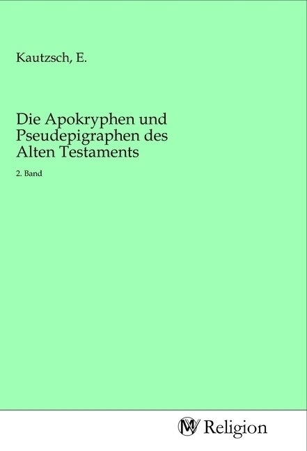 Die Apokryphen und Pseudepigraphen des Alten Testaments (Paperback)