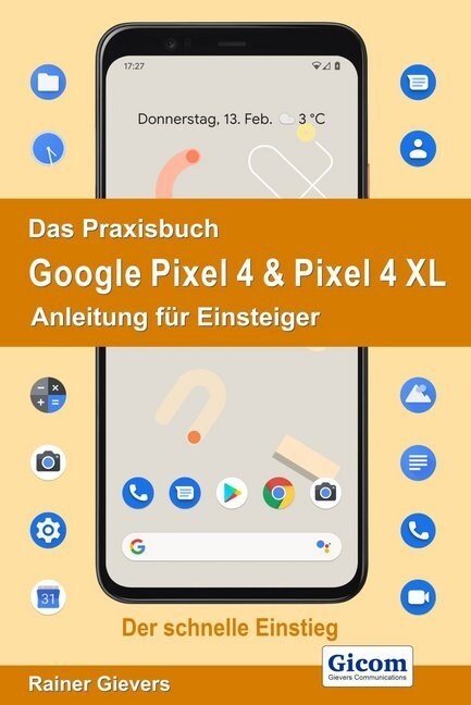 Das Praxisbuch Google Pixel 4 & Pixel 4 XL (Paperback)