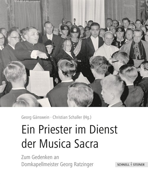Ein Priester Im Dienst an Der Musica Sacra: Zum Gedenken an Domkapellmeister Georg Ratzinger (Hardcover)