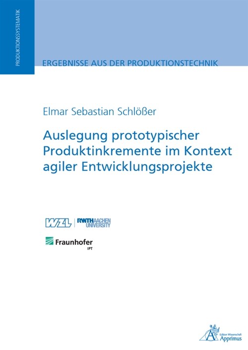Auslegung prototypischer Produktinkremente im Kontext agiler Entwicklungsprojekte (Paperback)
