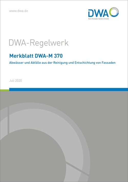 Merkblatt DWA-M 370 Abwasser und Abfalle aus der Reinigung und Entschichtung von Fassaden (Paperback)