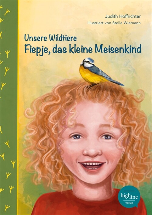 Unsere Wildtiere - Fiepje, das kleine Meisenkind (Hardcover)