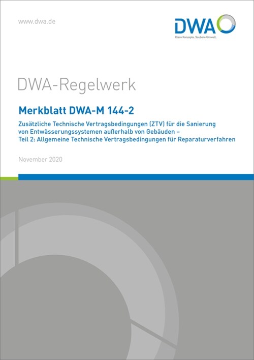 Merkblatt DWA-M 144-2 Zusatzliche Technische Vertragsbedingungen (ZTV) fur die Sanierung von Entwasserungssystemen außerhalb von Gebauden - Teil 2: Al (Paperback)