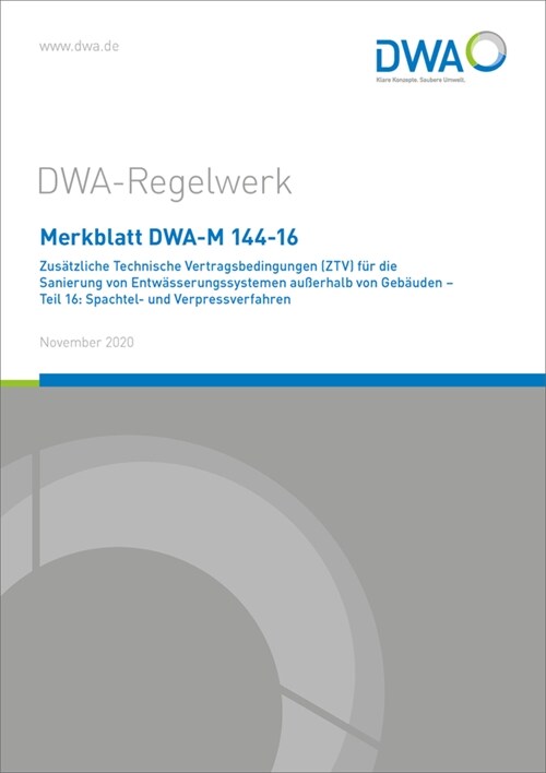 Merkblatt DWA-M 144-16 Zusatzliche Technische Vertragsbedingungen (ZTV) fur die Sanierung von Entwasserungssystemen außerhalb von Gebauden - Teil 16: (Paperback)