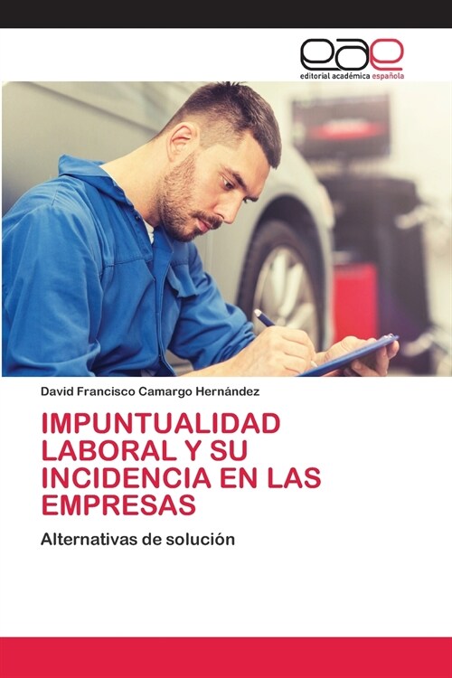 IMPUNTUALIDAD LABORAL Y SU INCIDENCIA EN LAS EMPRESAS (Paperback)