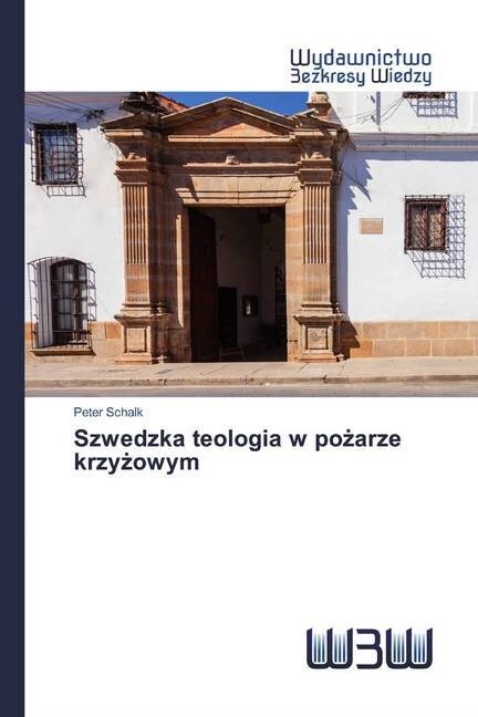 Szwedzka teologia w pozarze krzyzowym (Paperback)