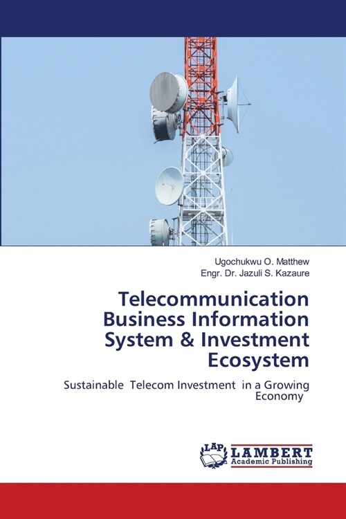 Telecommunication Business Information System & Investment Ecosystem (Paperback)