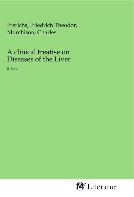 A clinical treatise on Diseases of the Liver (Paperback)