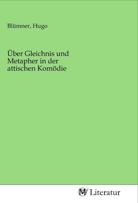 Uber Gleichnis und Metapher in der attischen Komodie (Paperback)