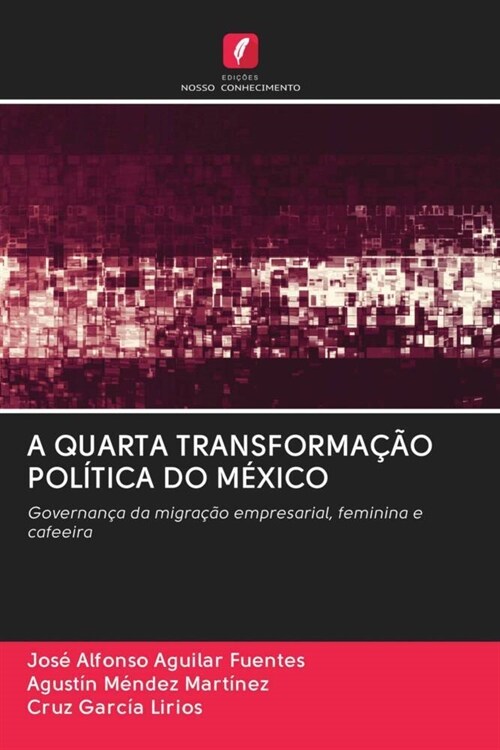 A QUARTA TRANSFORMACAO POLITICA DO MEXICO (Paperback)