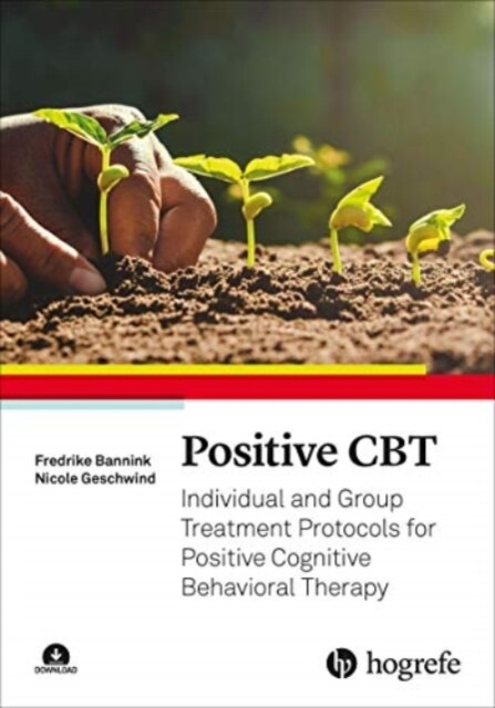 Positive CBT: Individual and Group Treatment Protocols for Positive Cognitive Behavioral Therapy (Paperback)
