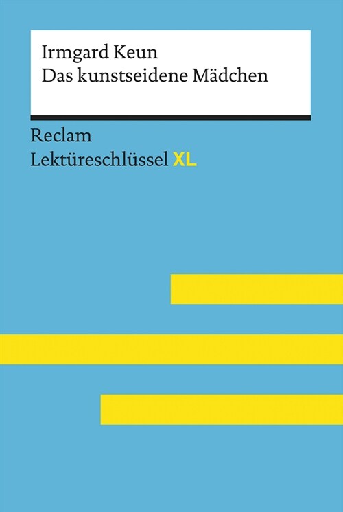 Das kunstseidene Madchen von Irmgard Keun: Lektureschlussel mit Inhaltsangabe, Interpretation, Prufungsaufgaben mit Losungen, Lernglossar. (Reclam Lek (Paperback)