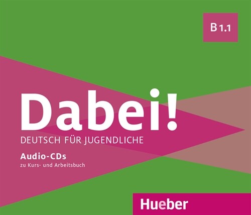 Dabei! - Deutsch fur Jugendliche B1.1 - Medienpaket, 2 Audio-CDs zum Kursbuch, 1 Audio-CD zum Arbeitsbuch (CD-Audio)